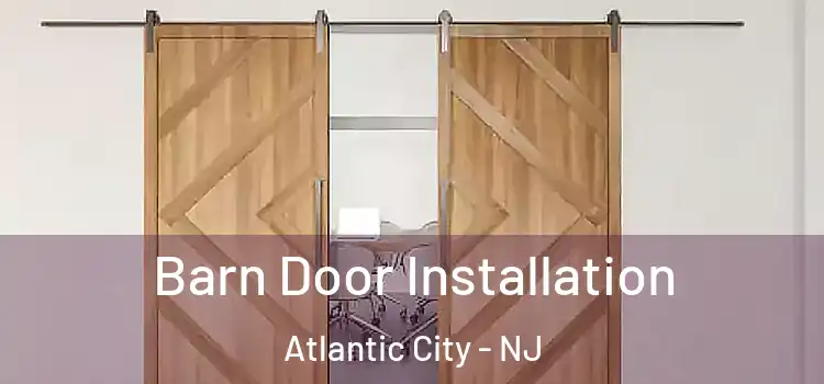 Barn Door Installation Atlantic City - NJ